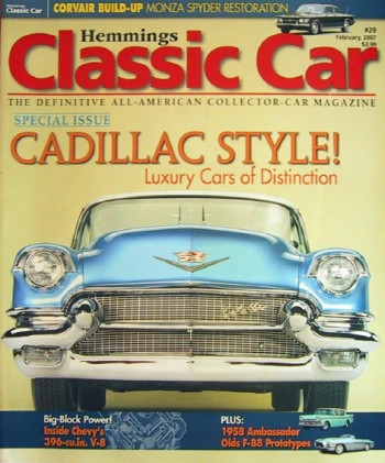 HEMMINGS CLASSIC CAR 2007 FEB - CADILLAC Spcl, '58 F88 OLDS, CHEVY 396 V8